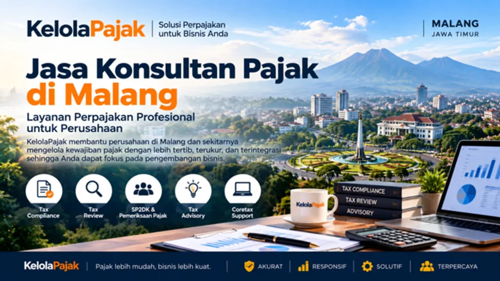 Jasa Konsultan Pajak di Malang – Tax Compliance, Tax Review, SP2DK & Advisory untuk Perusahaan